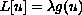 $L[u]=\lambda g(u)$