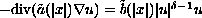 $
-{\rm div}(\tilde a(|x|)\nabla u)=\tilde b(|x|)|u|^{\delta-1}u$