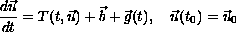 $$\frac{d\vec{u}}{dt}=T(t,\vec{u})+\vec{b}+\vec{g}(t),\quad
 \vec{u}(t_0)=\vec{u}_0
 $$