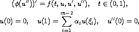 $$\displaylines{
 (\phi (u''))'=f(t,u,u',u''), \quad t\in (0,1), \cr
 u(0)=0,\quad u(1)=\sum_{i=1}^{m-2}\alpha _{i}u(\xi _{i}), \quad
 u''(0)=0,
 }$$