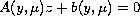 $A(y, \mu)z+b(y, \mu)=0$