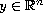 $y \in \mathbb{R}^n$