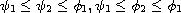 $\psi_1\leq \psi_2\leq \phi_1, \psi_1\leq \phi_2\leq \phi_1 $