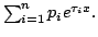 $ sum _{i=1}^n p_i e^{tau_i x}.$