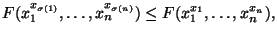 $displaystyle F(x_1^{x_{sigma(1)}},ldots,x_n^{x_{%% sigma(n)}})leq F(x_1^{x_1},ldots,x_n^{x_n}),$