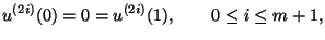 $displaystyle u^{(2i)}(0)=0=u^{(2i)}(1), qquad 0le ile m+1,$