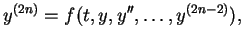 y^{(2n)}=f(t,y,y'',dots,y^{(2n-2)})