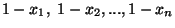 $ 1-x_{1},;1-x_{2},...,1-x_{n}$