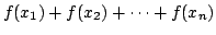 $ f(x_1)+f(x_2)+$ cdots +f(x_n)$