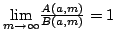 $ \underset{m\rightarrow\infty} {\lim}\frac{A(a,m)}{B(a,m)}=1$