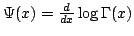 $ Psi(x)=frac{d}{dx}logGamma(x)$