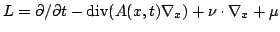 $ L={partial/ {partial t}}-mathrm{div} (A(x,t)nabla_x)+nucdotnabla_x + mu$