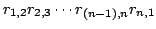 $ r_{1,2}r_{2,3}\cdots r_{(n-1),n}r_{n,1} $