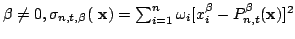 $ beta neq 0,sigma_{n,t,beta}(mathbf{ x})=sum_{i=1}^{n}omega_i[x^{beta}_i-P^{beta}_{n,t}(mathbf{x})]^2$