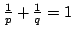 $ frac{1}{p}+frac{1}{q}=1$