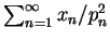 $ sum_{n=1}^{infty}x_n/p_n^2$