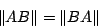 begin{displaymath} Vert A B Vert = Vert B A Vert end{displaymath}