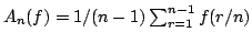 $ A_n(f)= 1/(n-1) sum_{r=1}^{n-1} f(r/n)$