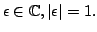 $ epsilonin mathbb{C}, vertepsilonvert=1.$