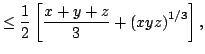 $displaystyle leq frac{1}{2} left[ {frac{x+y+z}{3}+left( {xyz}ight) ^{	ext{$1$}/	ext{$3$}}}ight] ,$