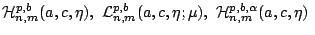 $mathcal{H}_{n,m}^{p, b}(a, c, eta),    mathcal{L}_{n,m}^{p, b}(a, c, eta ; mu), mathcal{H}_{n,m}^{p, b, lpha}(a, c, eta) $