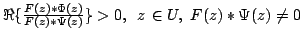 $ Re {frac{F(z) st Phi(z)}{F(z) st Psi(z)}}> 0,     z   in U,    F(z) st Psi(z)<br />eq 0$