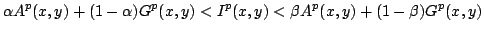 $displaystyle alpha A^p(x,y)+(1-alpha)G^p(x,y)I^p(x,y)beta A^p(x,y)+(1-beta)G^p(x,y) $