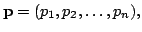 $ mathbf{p }=(p_1,p_2,dots,p_n),$