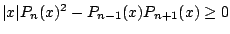 $ vert xvert P_n(x)^2-P_{n-1}(x)P_{n+1}(x)geq 0$