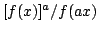 $ [f(x)]^a/f(ax)$