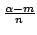 $ frac{alpha -m}{n}$