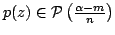 $ p(z)in mathcal{P}left(frac{alpha -m}{n}right)$