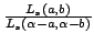 $ frac{L_{s}(a, b)}{L_{s}(alpha-a, alpha-b)}$