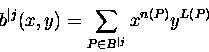 \begin{displaymath}b^{\vert j}(x,y)=
\sum \limits_{P \in {B}^{\vert j}} x^{n(P)}
y^{L(P)}\end{displaymath}