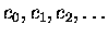 $c_0, c_1, c_2, \ldots $