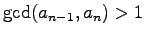 $\gcd (a_{n-1}, a_n) > 1$