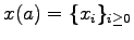 $ x(a)=
\{x_{i}\}_{i\geq 0}$