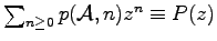 $ \sum_{n\geq 0}p({\cal
A},n)z^n\equiv P(z)$