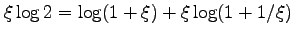 $ \xi\log 2 = \log(1+\xi)+\xi \log(1+1/\xi)$