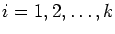 $i=1,2,\ldots,k$