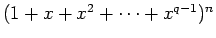 $(1+x+x^2+\cdots
+x^{q-1})^n$