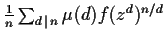 ${1\over n}\sum_{d {\, \vert \,}n}\mu(d)f(z^d)^{n/d}$