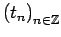 $ \left(t_{n}\right)_{n\in\mathbb{Z}}$