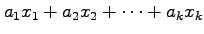 $ a_1x_1+a_2x_2+\cdots+a_kx_k$